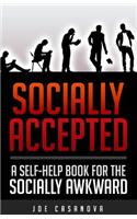 Socially Accepted: A Self-Help Book for the Socially Awkward