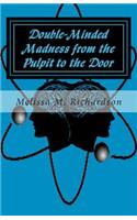 Double-Minded Madness from the Pulpit to the Door