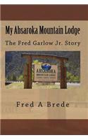 My Absaroka Mountain Lodge