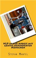 NLP in der Arbeit mit geistig behinderten Menschen