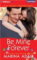 Be Mine Forever: (St. Helena Vineyard Novel)