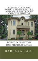 Elmira Ontario Book 2, Hawkesville, and Wallenstein in Colour Photos