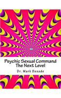 Psychic Sexual Command the Next Level