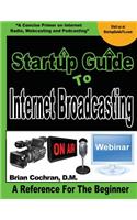 Startup Guide To Internet Broadcasting