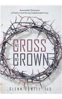 No Cross No Crown: Remarkable Testimonies of Faith in God During Unfathomable Crises(English)