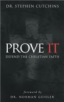 Prove It: Defend the Christian Faith