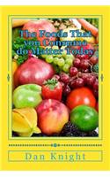 The Foods That You Consume Do Matter Today: The Intelligent Know That the Food That You Put in Your Temple Matters