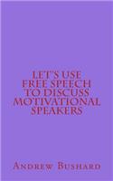 Let's Use Free Speech to Discuss Motivational Speakers: (English)