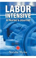 Labor Intensive: A Nurses's Journal(English)