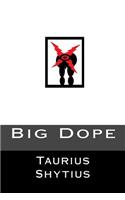Big Dope