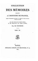 Collection des mémoires relatifs à l'histoire de France depuis l'avénement de Henri IV jusqu'à la paix de Paris conclue en 1763