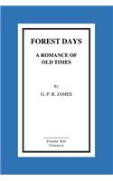 Forest Days a Romance of Old Times: (English)