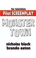 Monster Town - Original Pilot Screenplay