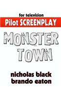 Monster Town - Original Pilot Screenplay