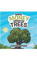 Where Money Grows on Trees