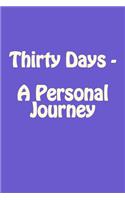 Thirty Days - A Personal Journey: (English)