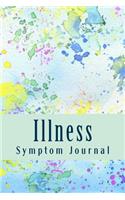 Illness Symptom Journal: Daily Chronic Illness Journal(Fighter Chronic Illness Journals)