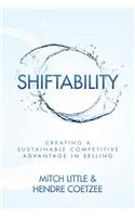 Shiftability: Creating a Sustainable Competitive Advantage in Selling