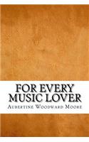 For Every Music Lover