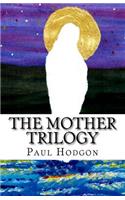 The Mother Trilogy