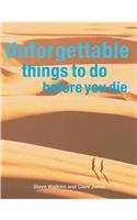 Unforgettable Things To Do Before You Die