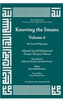 Knowing the Imams Volume 6: The Farewell Pilgrimage
