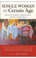 Single Women of a Certain Age: Romantic Escapades, Shifting Shapes, and Serene Independence