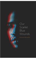 Our Scarlet Blue Wounds