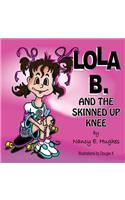 Lola B. and the Skinned Up Knee