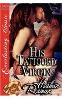 His Tattooed Virgin [Divine Creek Ranch 12] (Siren Publishing Everlasting Classic)