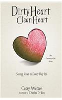 Dirty Heart Clean Heart