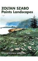 Zoltan Szabo Paints Landscapes
