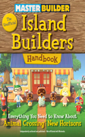 Master Builder: The Unofficial Island Builders Handbook: Everything You Need to Know about Animal Crossing: New Horizons