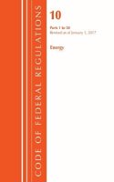 Code of Federal Regulations, Title 10 Energy 1-50, Revised as of January 1, 2017: (Code of Federal Regulations, Title 10 Energy)