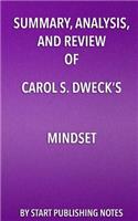Summary, Analysis, and Review of Carol S. Dweck's Mindset: The New Psychology of Success