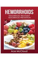 Hemorrhoids: Hemorrhoid Treatment: Hemorrhoid Prevention(Hemorrhoid Pain & Itch Relief from Diet & Medical)