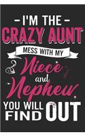 I'm the crazy aunt mess with my niece and nephew you will find out