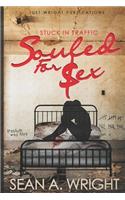 Stuck In Traffic: Souled For Sex