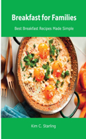 Breakfast for Families: Best Breakfast Recipes Made Simple