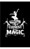 Dancing is the closest thing to magic