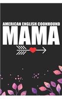 American English Coonhound Mama: Cool American English Coonhound Dog Mom Journal Notebook - Funny American English Coonhound Dog Notebook - American English Coonhound Owner Gifts. 6