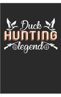 Duck hunting Legend: Duck hunting journal, duck hunting gifts for men funny: Duck Hunters Track Record of Species, Location, Gear - Shooting Seasons Dates