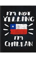 I'm Not Yelling I'm Chilean
