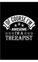 Of Course I'm Awesome I'm A Therapist