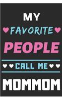 My Favorite People Call Me Mommom: lined notebook, Gift for Mothers, grandma