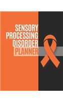 Sensory Processing Disorder Planner: Yearly & Weekly Organizer, To Do Lists, Notes Sensory Processing Disorder Journal Notebook (8x10), Sensory Processing Disorder Books, Sensory Proces