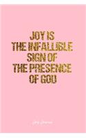 Joy Journal: Dot Grid Journal - Joy Is The Infallible Sign Of The Presence Of God- Pink Dotted Diary, Planner, Gratitude, Writing, Travel, Goal, Bullet Notebook 