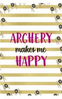 Archery Makes Me Happy