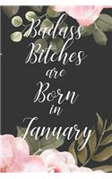 Badass Bitches are Born in January: Cute Funny Journal / Notebook / Diary Gift for Women, Perfect Birthday Card Alternative For Coworker or Friend (Blank Line 110 pages)