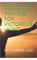 Prevailing Prayers for Victorous Living